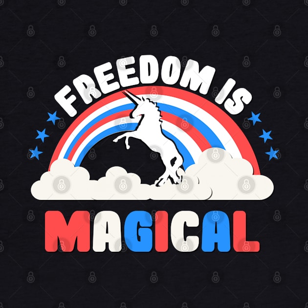 Freedom is Magical by Flippin' Sweet Gear